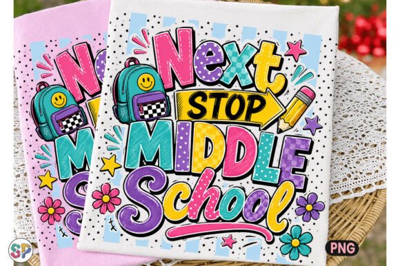 Next Stop Middle School: The Ultimate Sublimation PNG for Back-to-School Creativity
